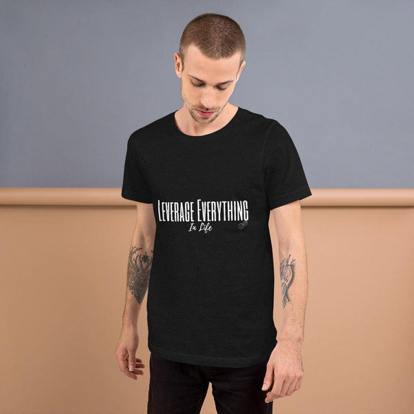 Leverage Everything in Life Unisex t-shirt - Leverage Everything In Life